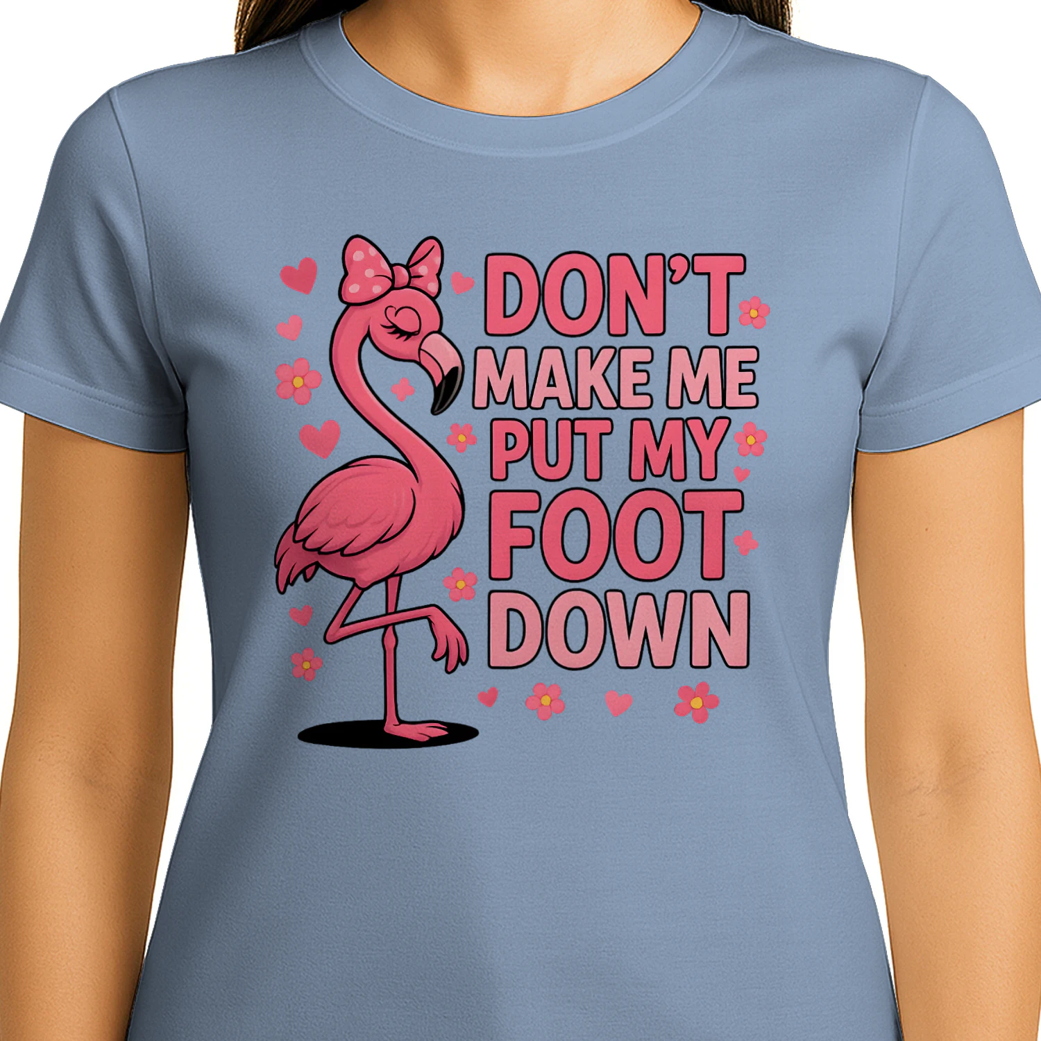 Don’t Make Me Put My Foot Down – Funny Flamingo Design for Flamingo Lovers