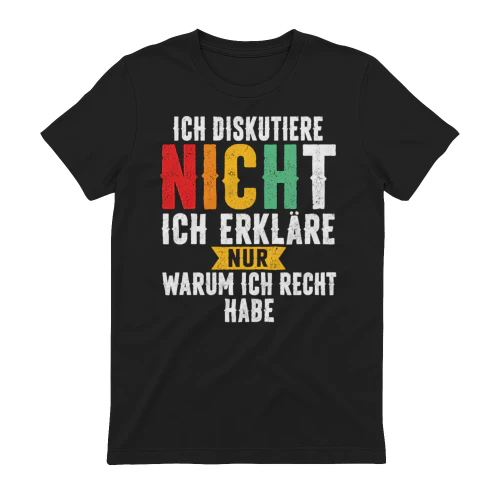 Ich Diskutiere Nicht ich erkläre nur Warum ich recht Habe