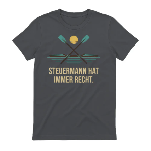 STEUERMANN HAT IMMER RECHT. Geschenk für Ruderer, Rudersport Fans und Ruderverein Mitglieder, Ruderboot Fan