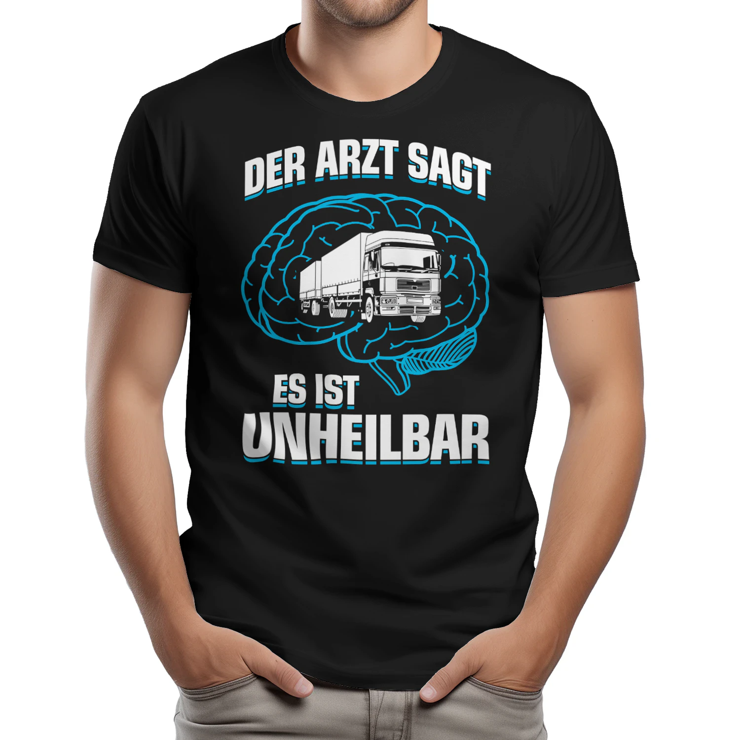 Der Arzt sagt es ist unheilbar - LKW Fahrer Design mit Trucker Humor