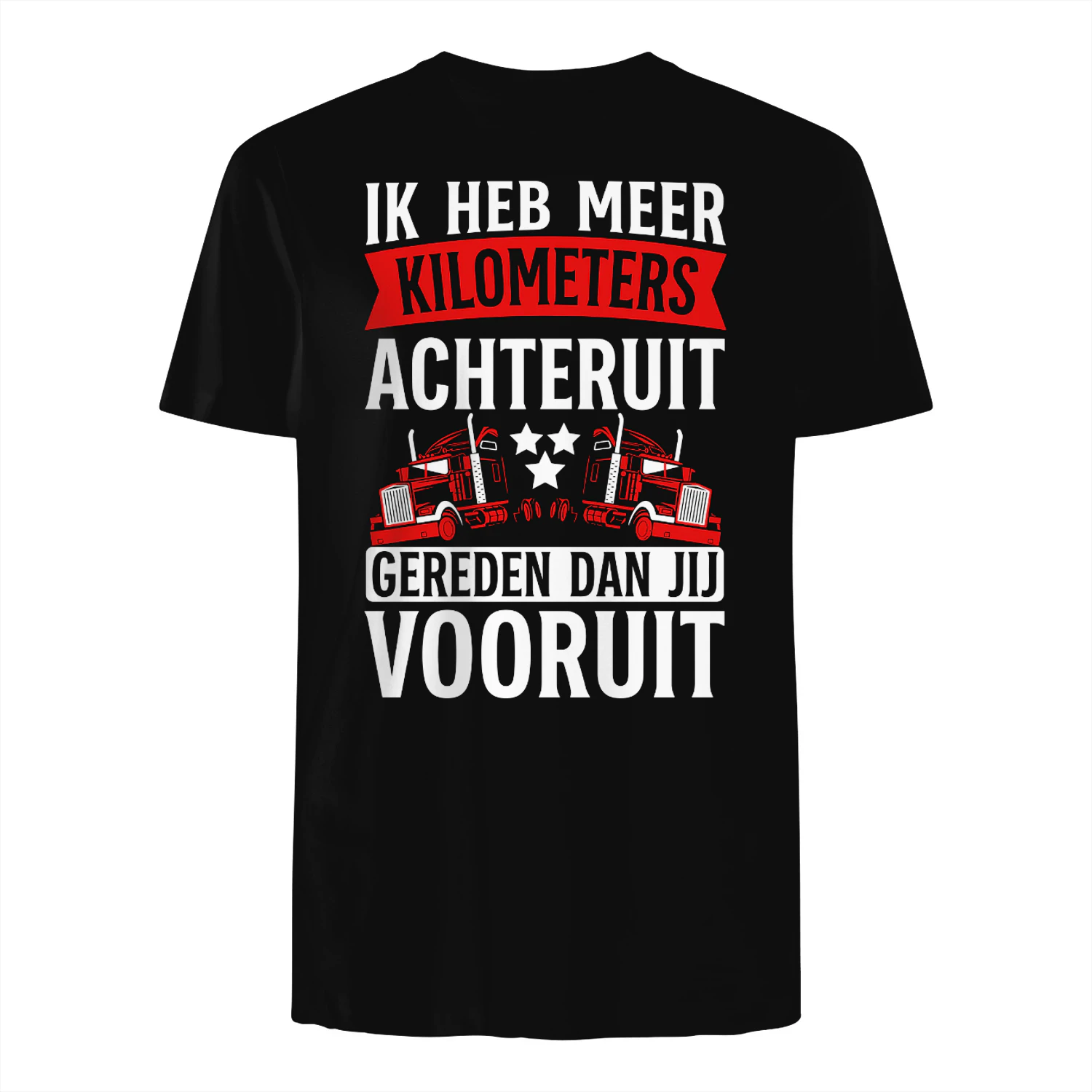 Meer Kilometers Achteruit Dan Jij Vooruit – Grappig Vrachtwagenchauffeur