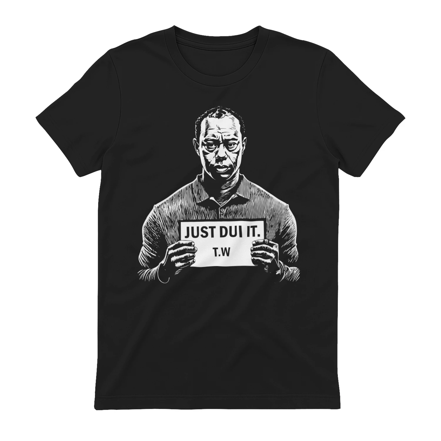 Just DUI It Funny Tiger Woods Mugshot Meme T-shirt