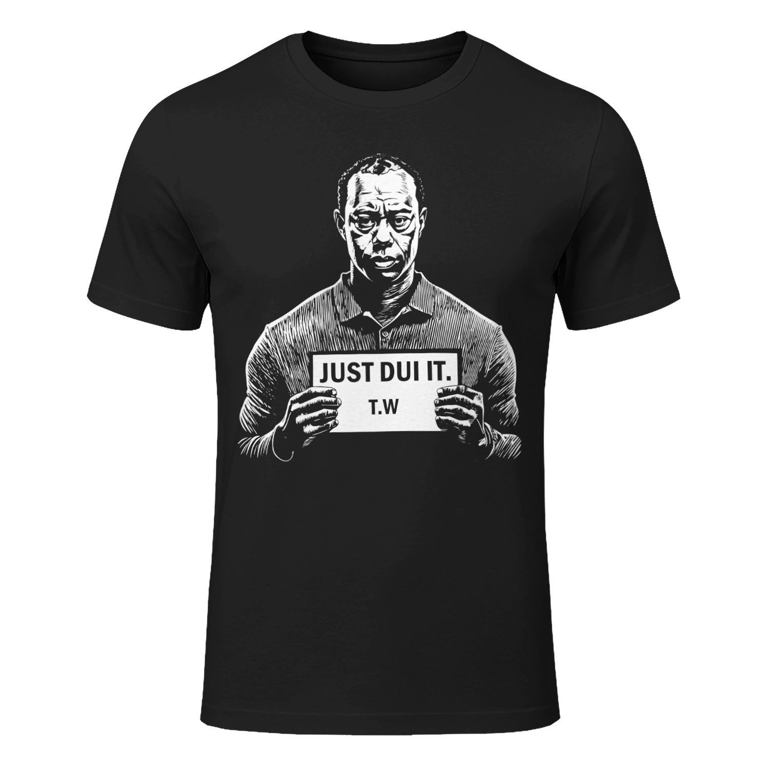 Just DUI It Funny Tiger Woods Mugshot Meme T-shirt