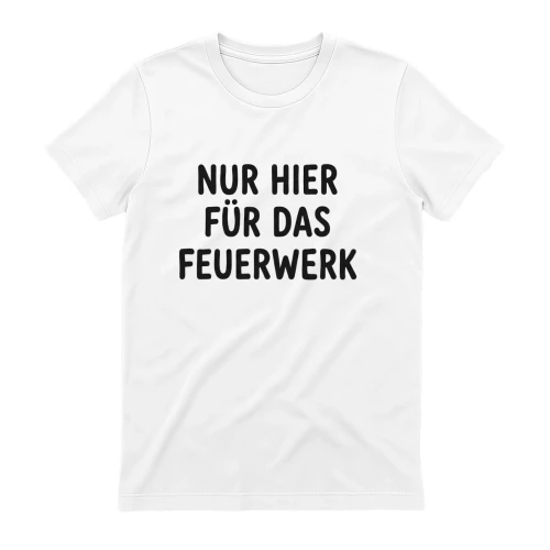 Lustiges Pärchen-Shirt: "Nur hier für das Feuerwerk"