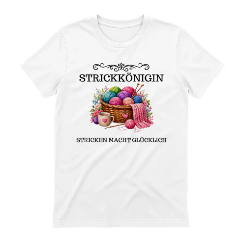 Stricken Macht Glücklich Strickkönigin Shirt