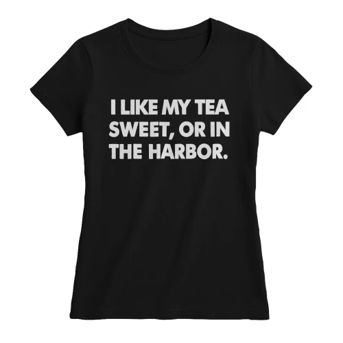 I Like My Tea Sweet Or In The Harbor T-shirt
