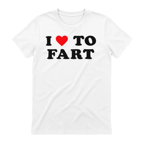 I Love To Fart Funny Joke T-Shirt