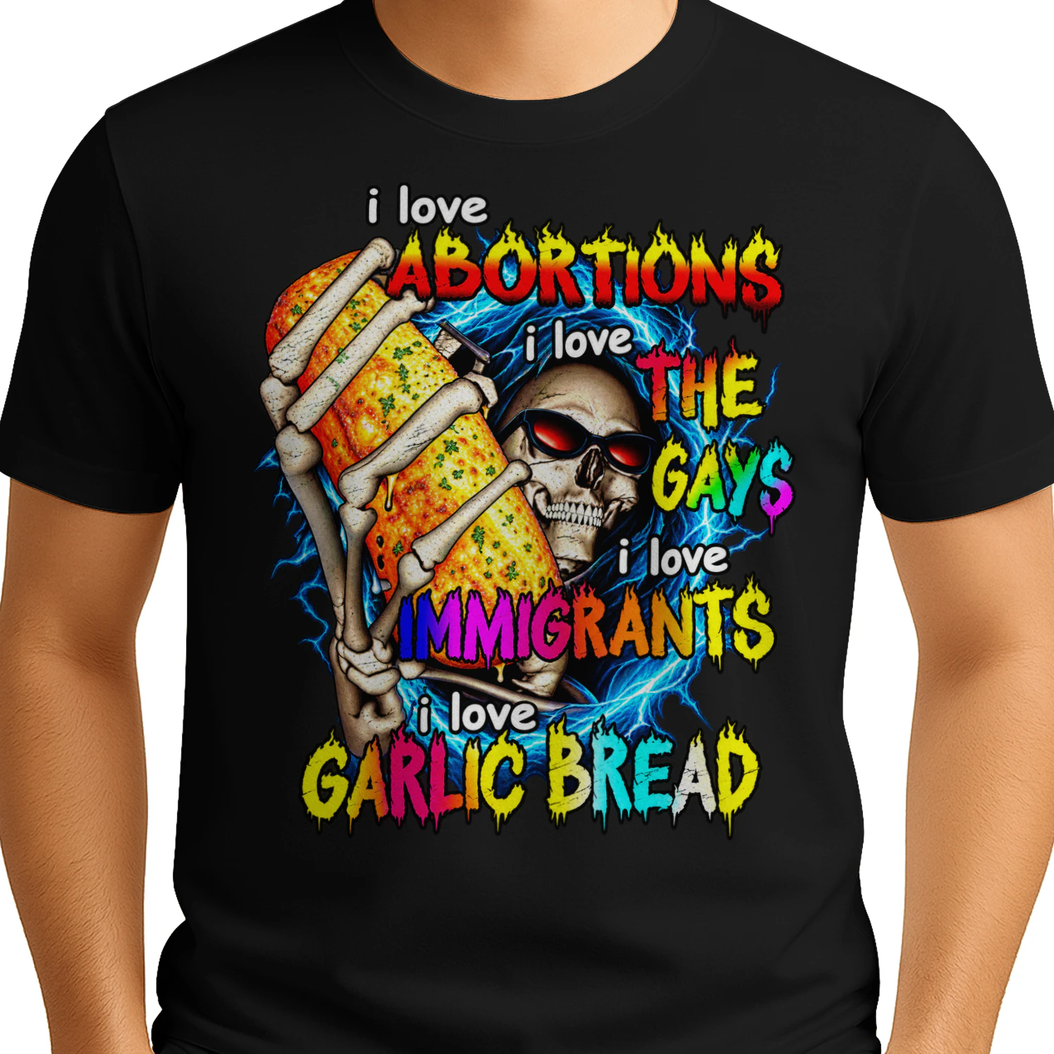 I Love Abortions, The Gays, Immigrants & Garlic Bread – Funny Dark Humor Skeleton T-Shirt