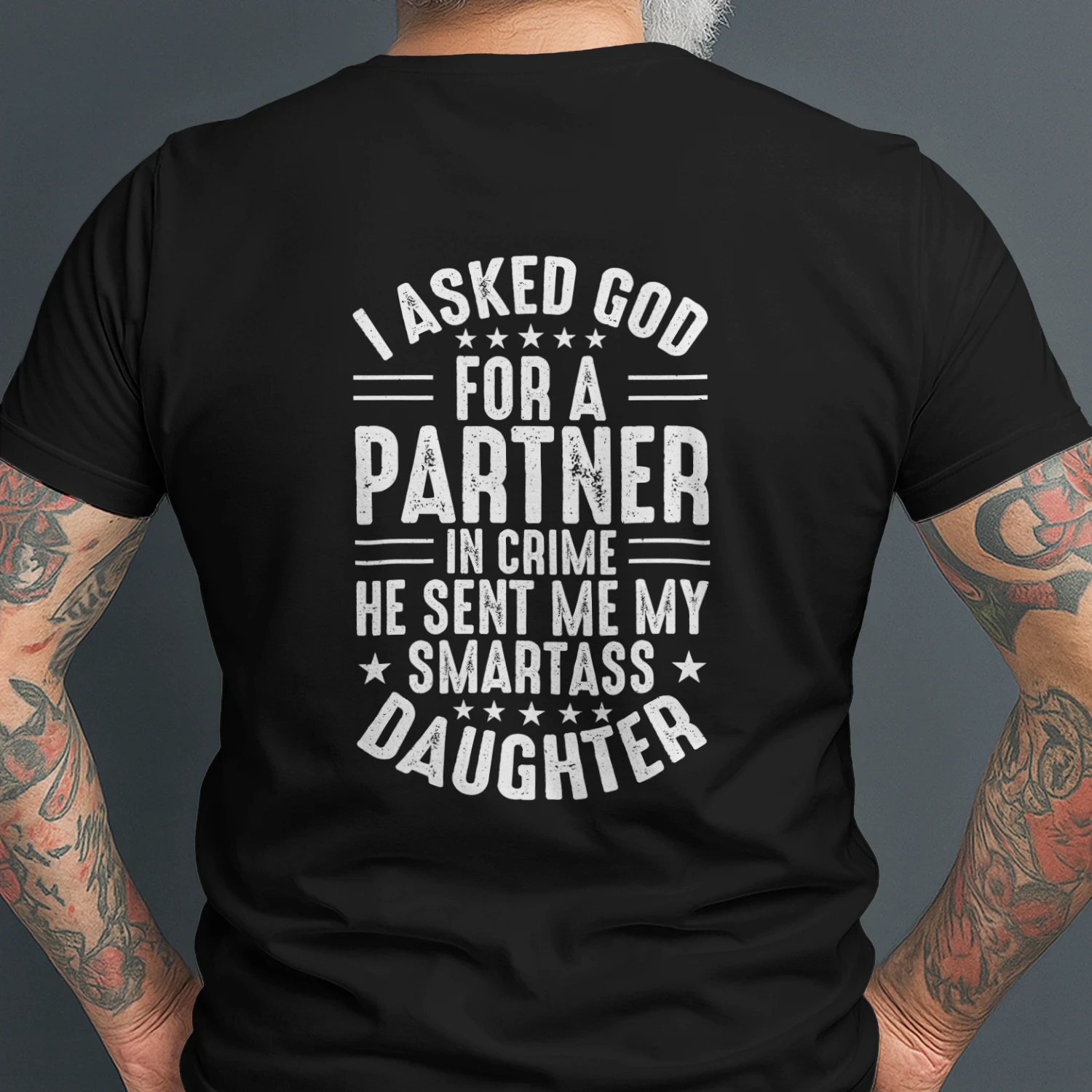  I Asked God For A Partner In Crime He Sent Me My Daughter Funny T-Shirt