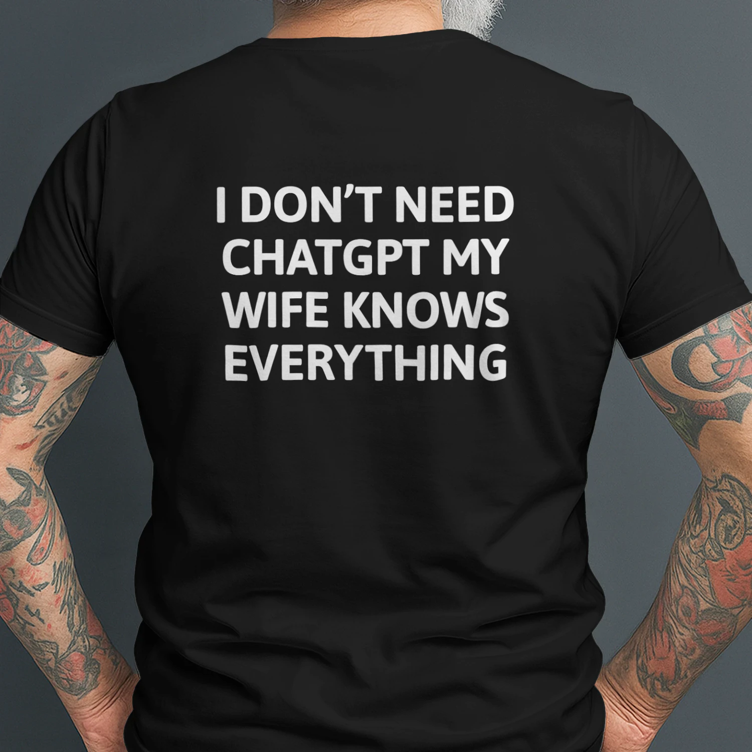 I Don't Need ChatGPT My Wife Knows Everything T-shirt