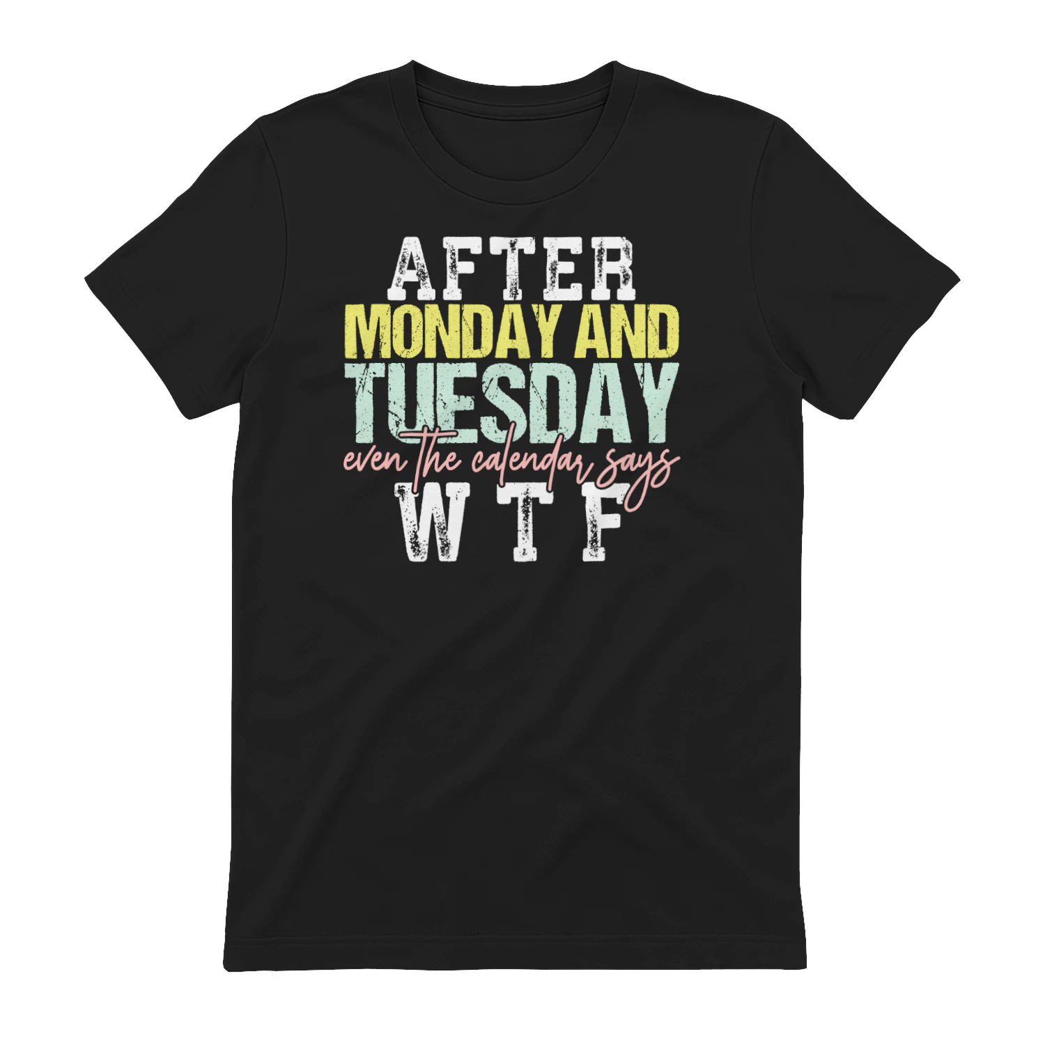 After Monday and Tuesday Funny T-Shirt