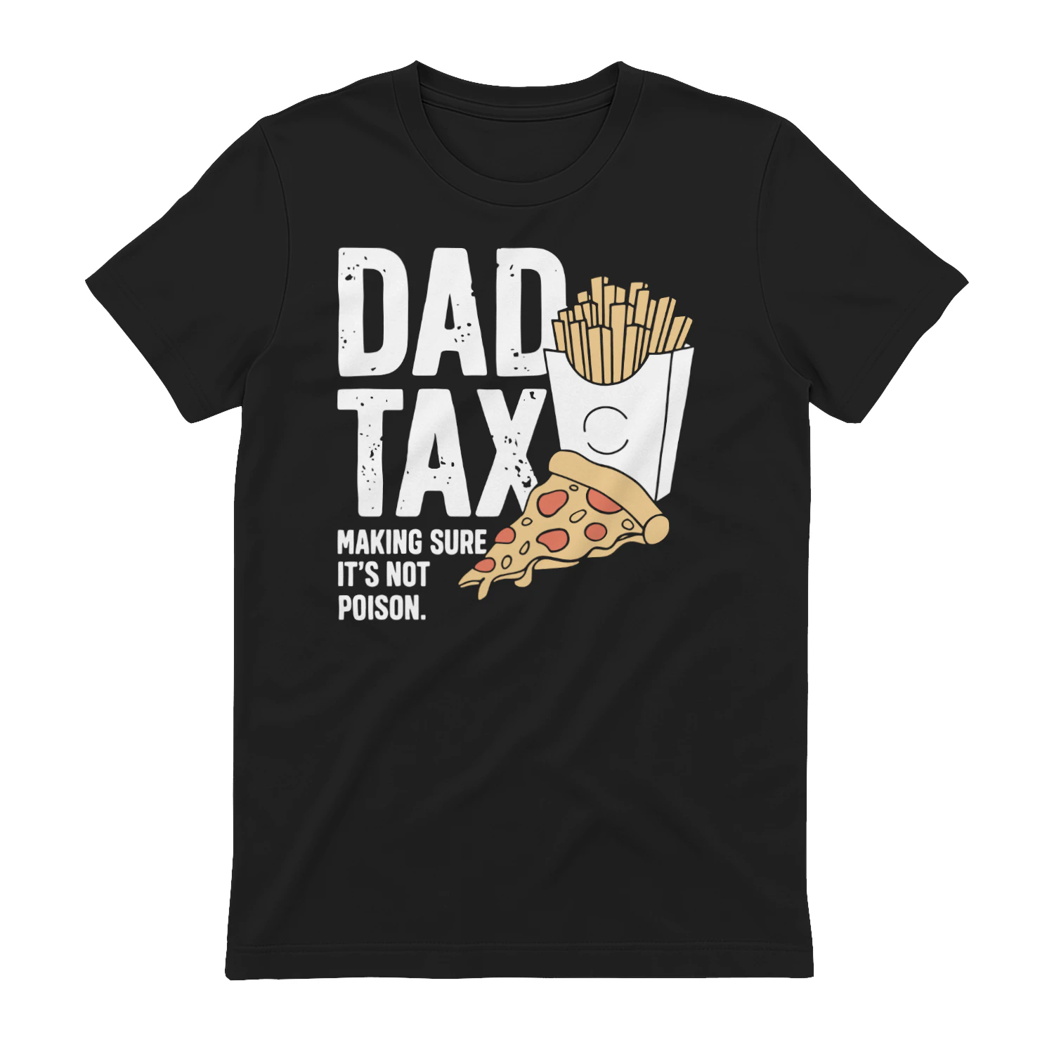 Funny Dad Father Humor Dad Tax Making Sure It's Not Poison T-Shirt - Free Shipping 📦