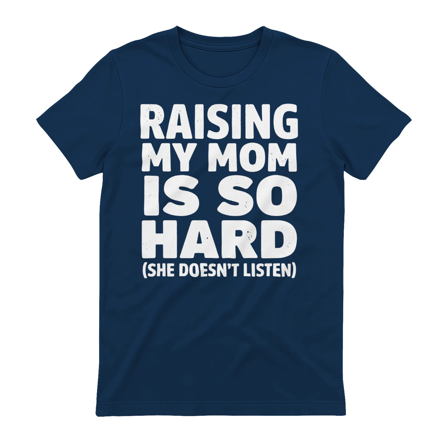 Raising My Mom is So Hard Funny Daughter Son Mother Present T-Shirt - Free Shipping 📦