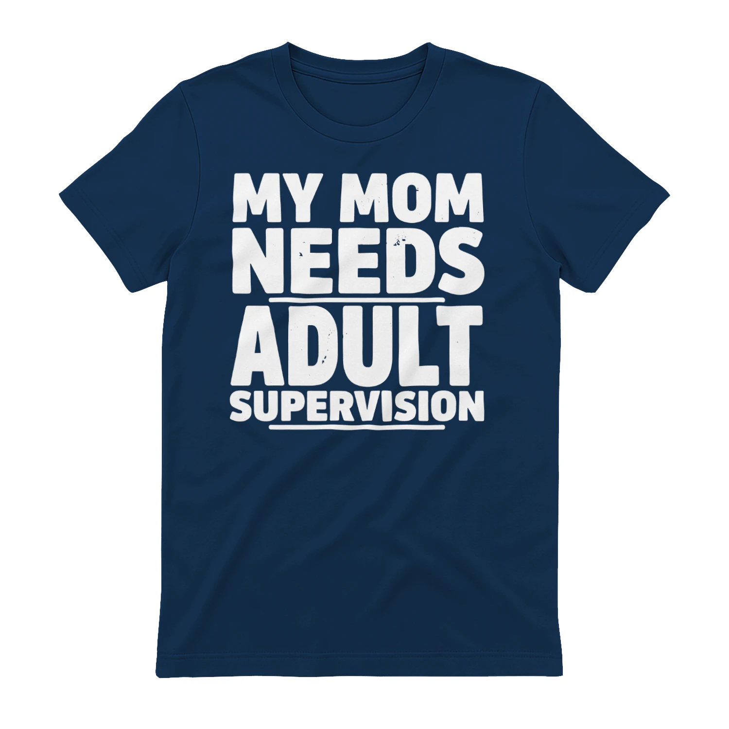 My Mom Needs Adult Supervision Funny Sarcastic Gag Mom T-Shirt - Free Shipping 📦