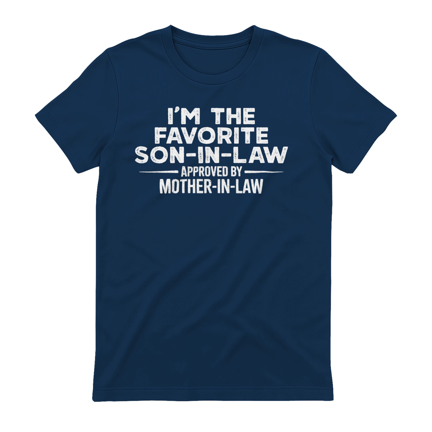 I'm The Favorite Son-In-Law Approved By Mother-In-Law T-Shirt - Free Shipping 📦