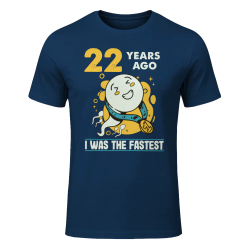 Funny 22nd Birthday Men Humor 22 Years Ago I Was The Fastest T-Shirt