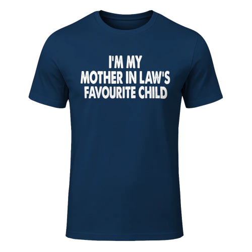 I’m My Mother-in-Law’s Favourite Child – Funny Son-in-Law Gift T-Shirt