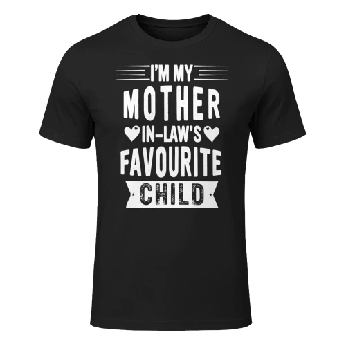 I'm My Mother In Law's Favorite Child Funny T-Shirt