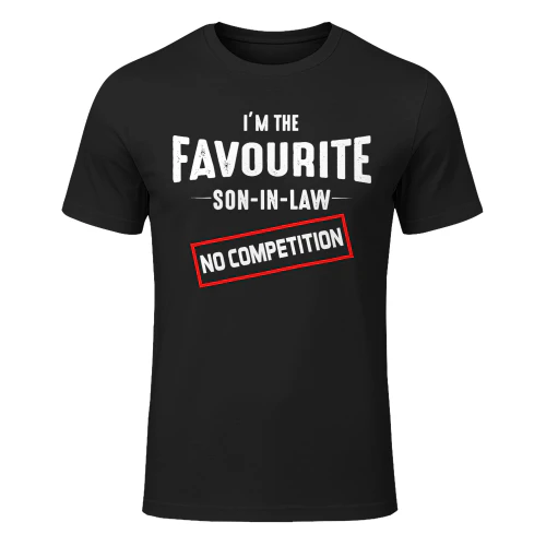 I'm The Favourite Son in Law Funny Family Men Father's Day T-Shirt