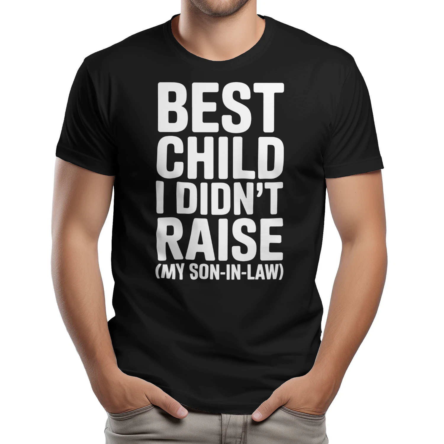 Best Child I Didn't Raise My Son in Law Funny Mother in Law T-Shirt - Free Shipping 📦