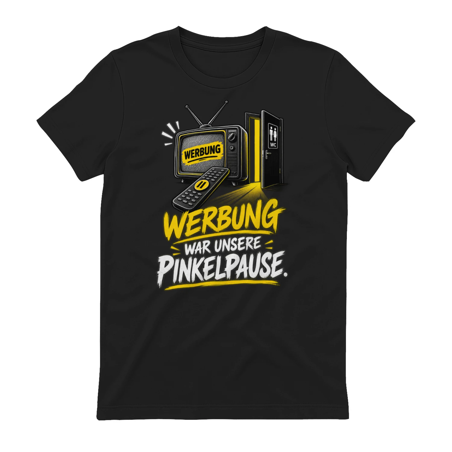 T-shirt - Werbung war unsere Pinkelpause.
