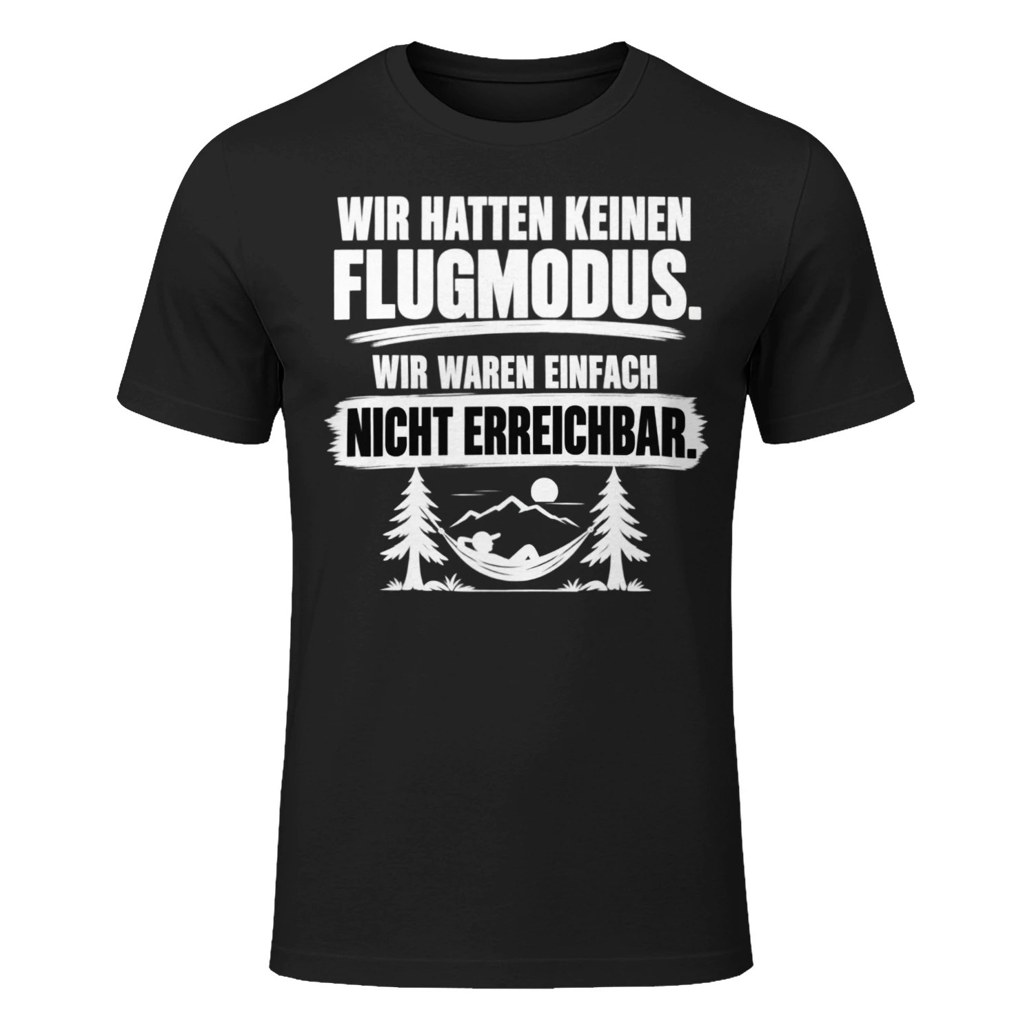 T-shirt - Wir hatten keinen Flugmodus. Wir waren einfach nicht erreichbar.