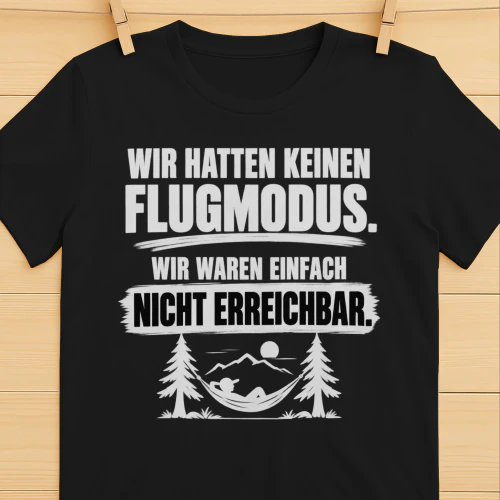 Wir hatten keinen Flugmodus. Wir waren einfach nicht erreichbar.