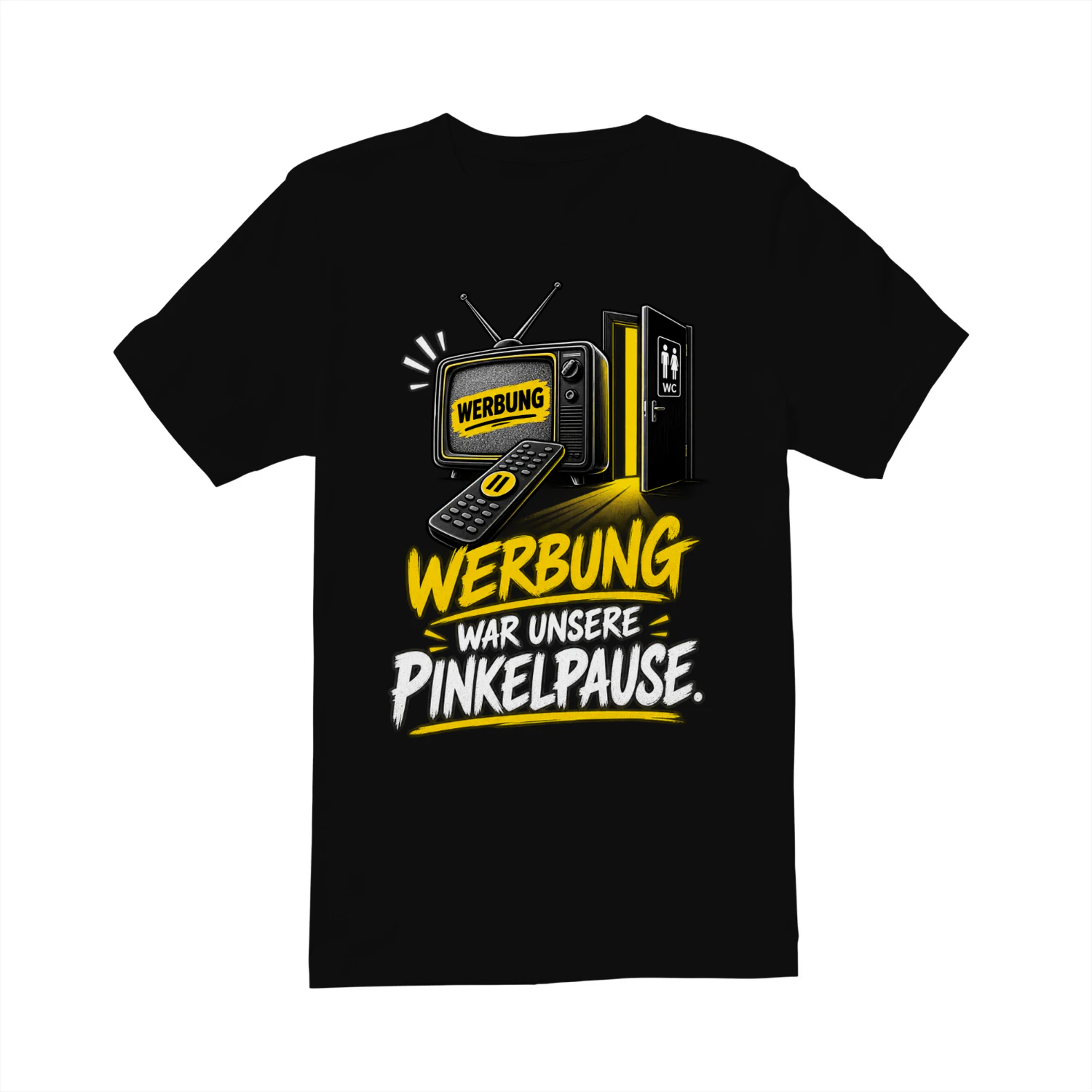 T-shirt - Werbung war unsere Pinkelpause.