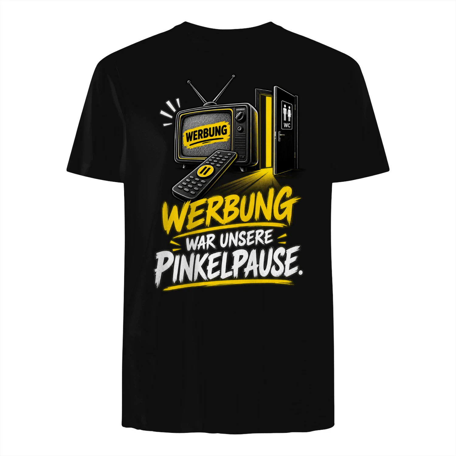 T-shirt - Werbung war unsere Pinkelpause.