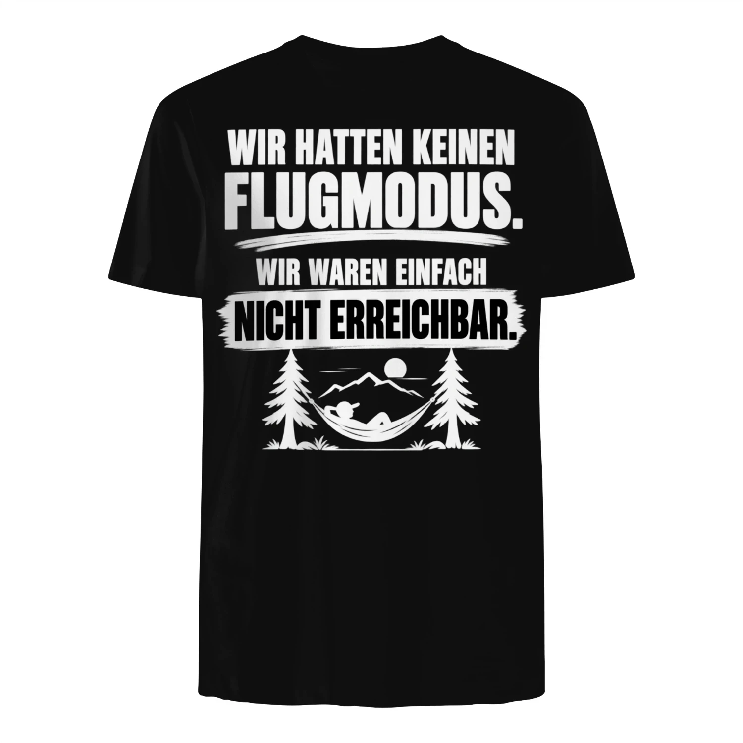 T-shirt - Wir hatten keinen Flugmodus. Wir waren einfach nicht erreichbar.
