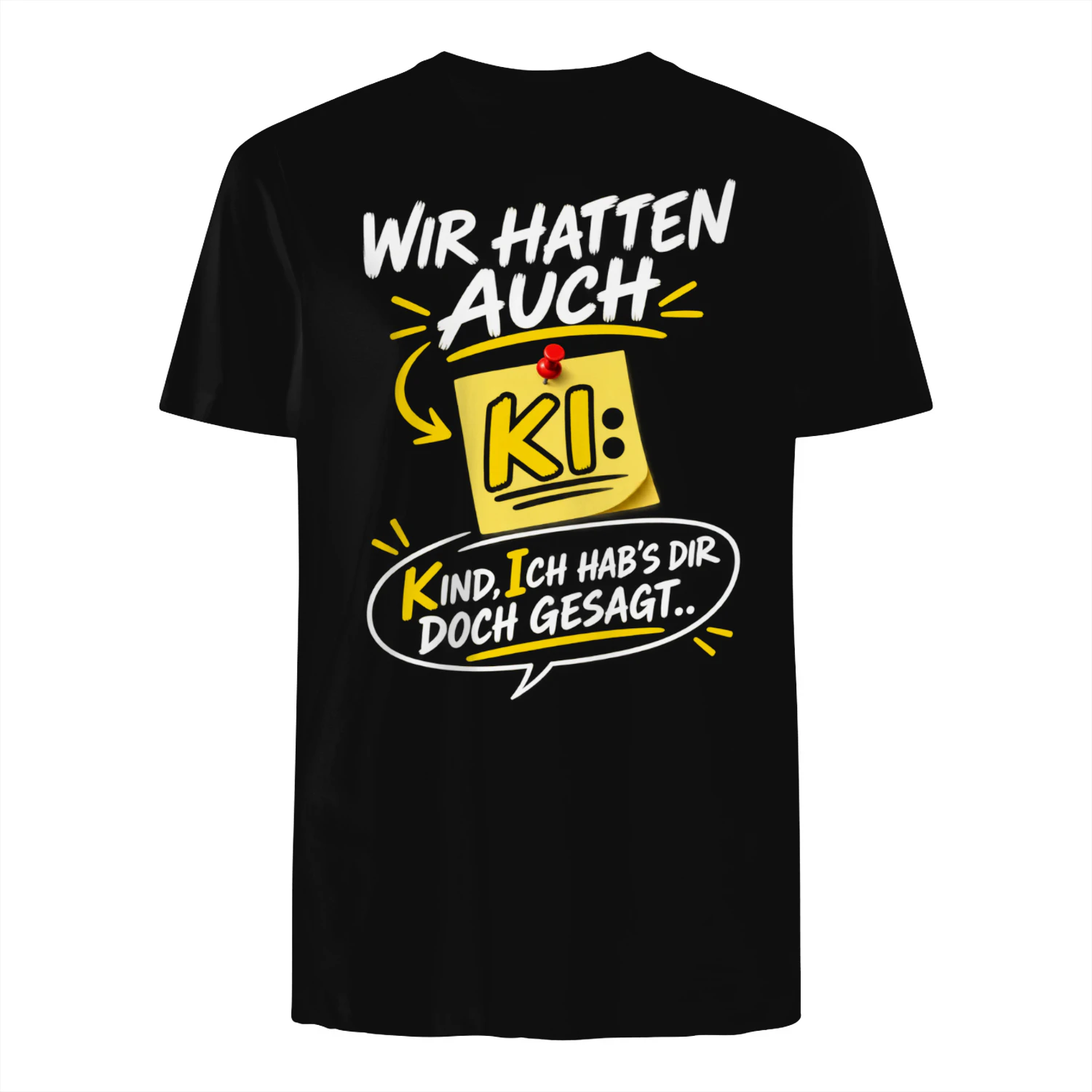T-shirt - Wir hatten auch KI. Kind Ich hab's doch gesagt.
