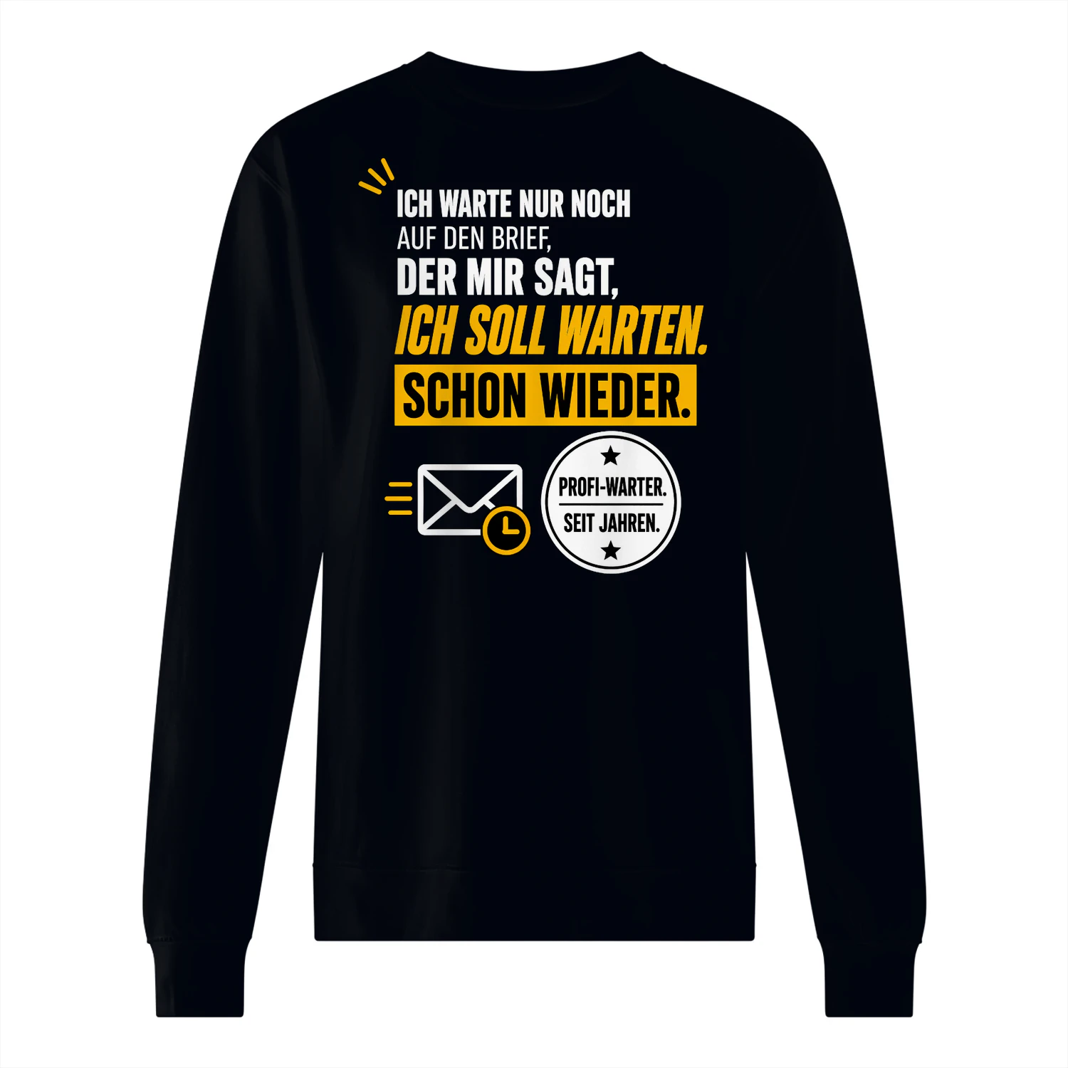 📬 Ich Warte Nur Noch Auf Den Brief – Lustiges Behörden Sweatshirt
