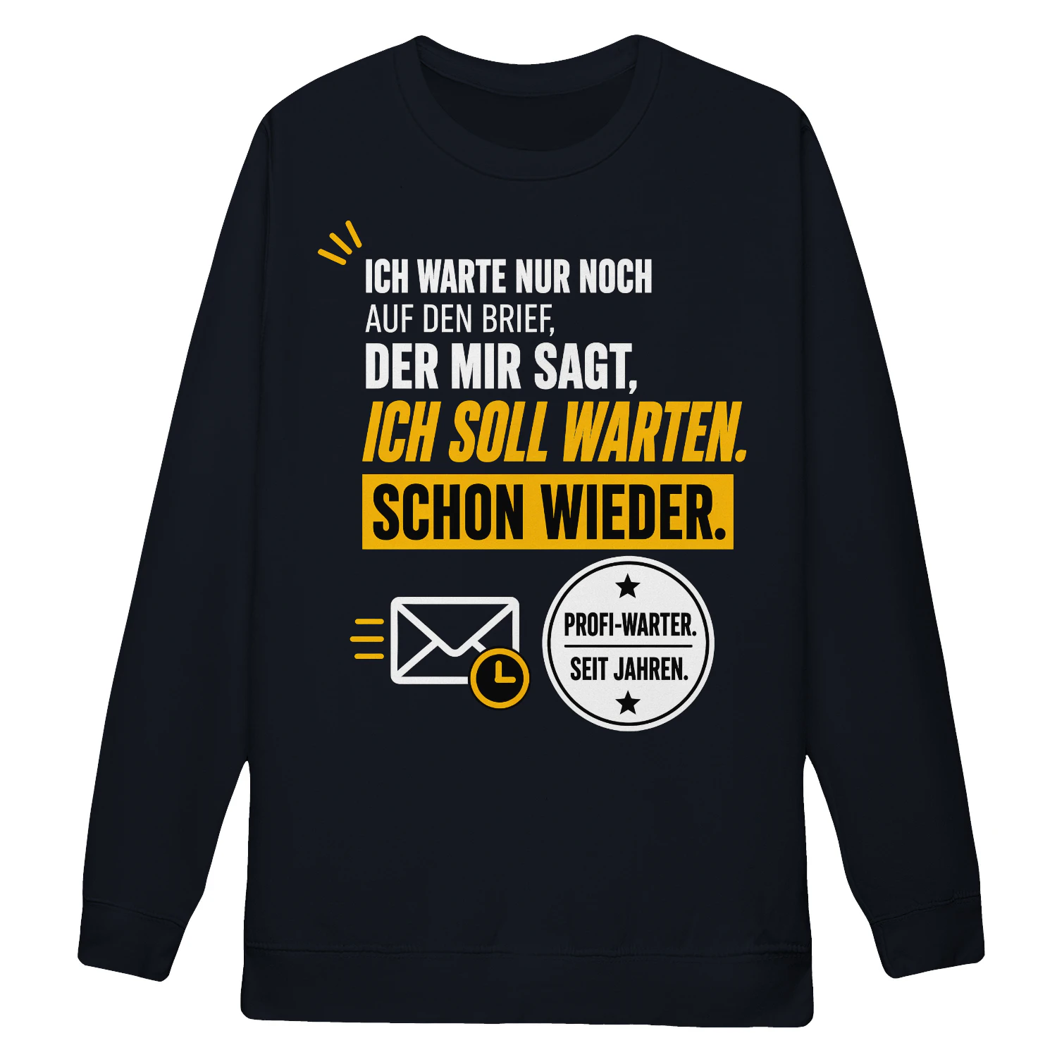 📬 Ich Warte Nur Noch Auf Den Brief – Lustiges Behörden Sweatshirt