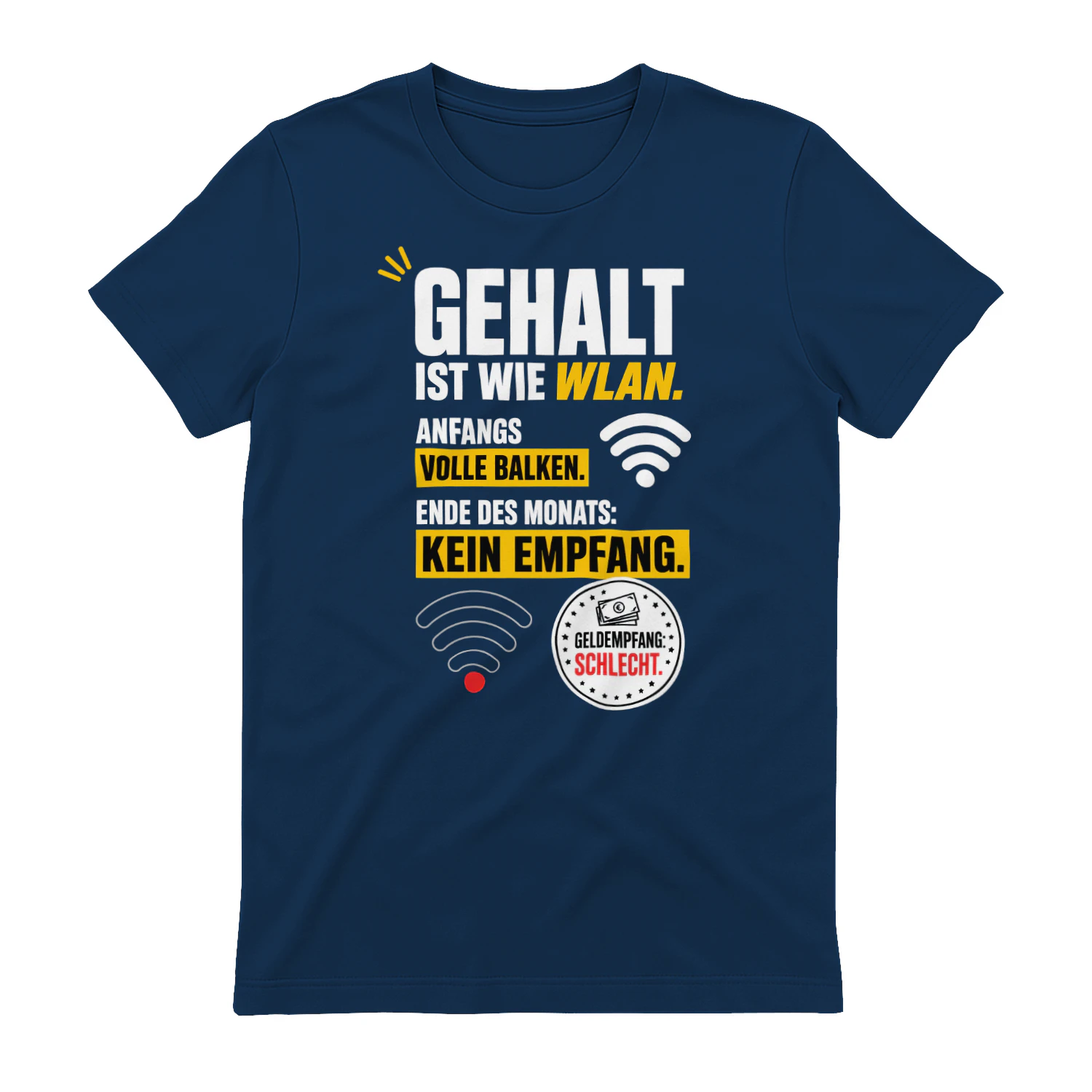 Gehalt Ist Wie WLAN – Lustiges Büro & Gehalt Unisex T-shirt