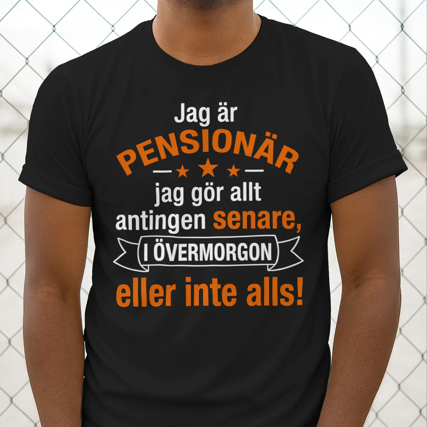 Jag är pensionär – Jag gör allt senare, i övermorgon eller inte alls! Unisex T-shirt