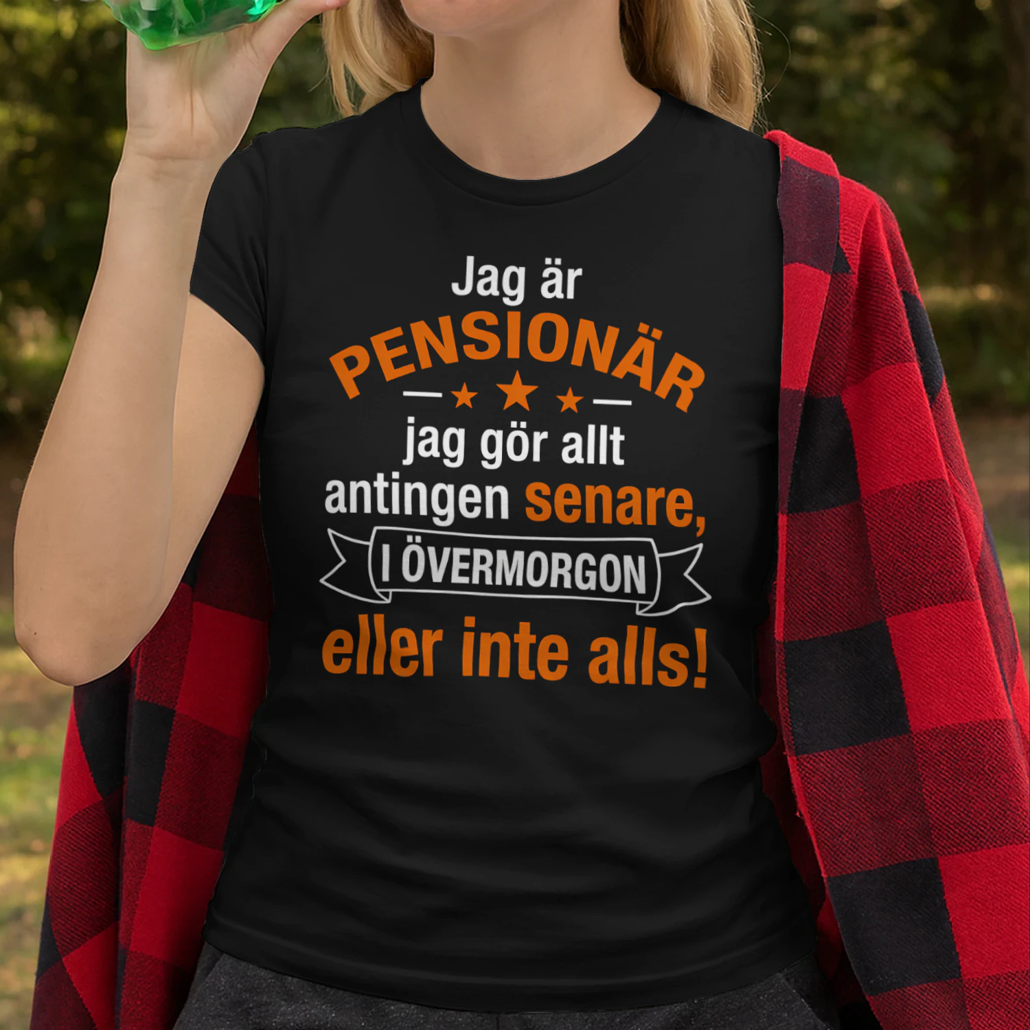 Jag är pensionär – Jag gör allt senare, i övermorgon eller inte alls! Unisex T-shirt