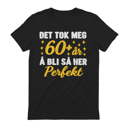 DET TOK MEG  60+ år  Å BLI SÅ HER  Perfekt