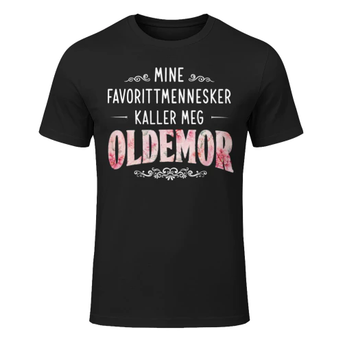 MINE FAVORITTMENNESKER KALLER MEG OLDEMOR