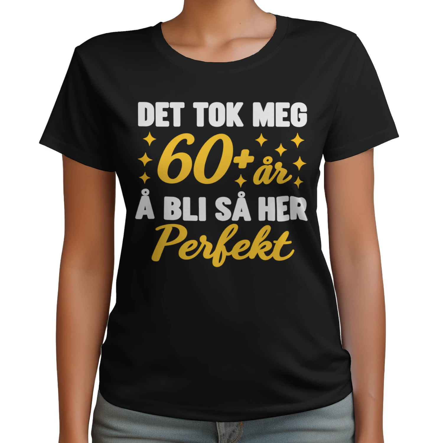 DET TOK MEG  60+ år  Å BLI SÅ HER  Perfekt