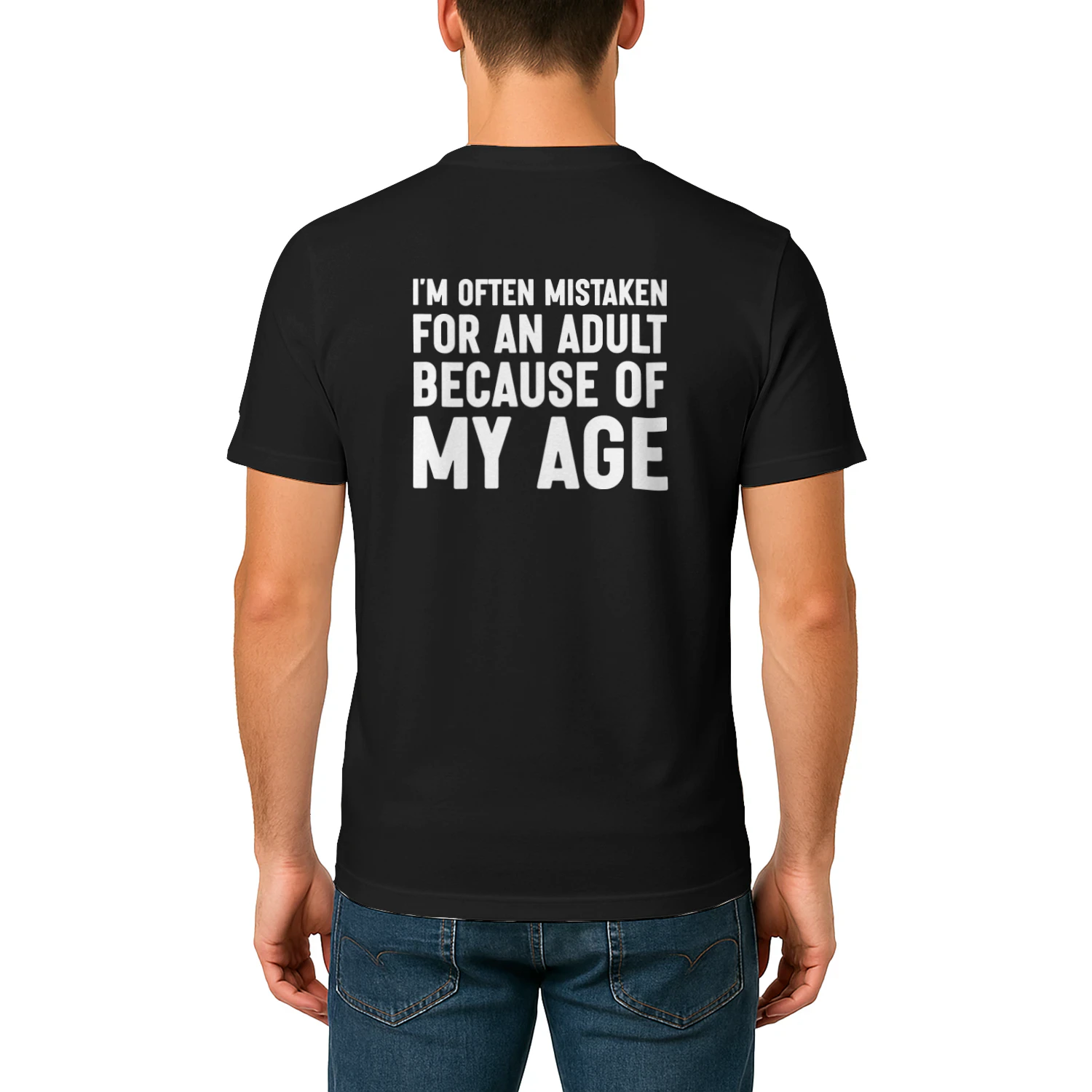 (ON Back) I’m Often Mistaken for an Adult Because of My Age Funny Quote T-Shirt