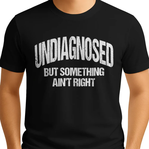 (ON FRONT) Undiagnosed But Something Ain't Right 