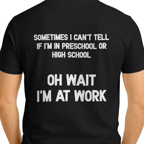 (ON Back)  Sometimes i can't tell if i'm in preschool or high school