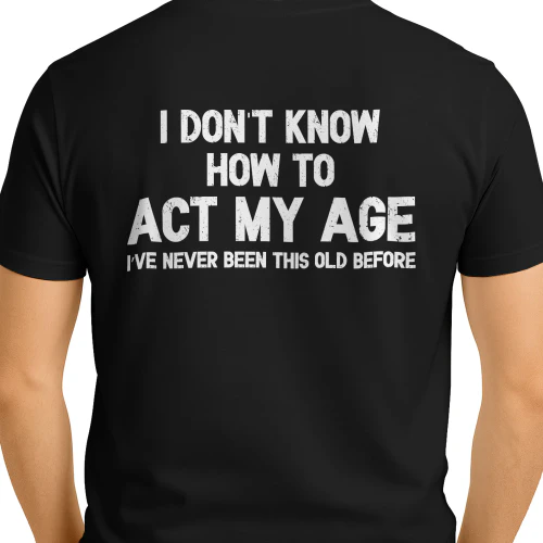 (ON Back) I Don’t Know How to Act My Age