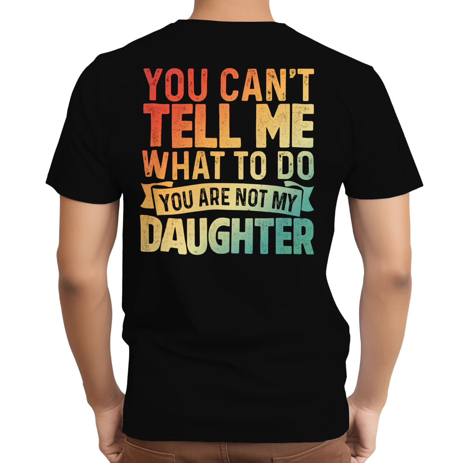 (ON Back) You can't tell me what to do you are not my daughter