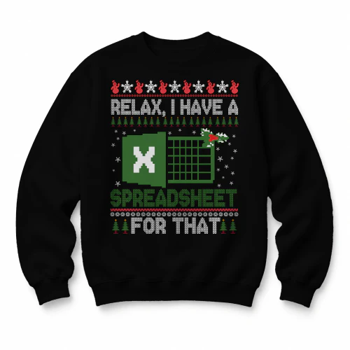 Relax I Have A Spreadsheet For That Ugly Christmas Sweater Copy