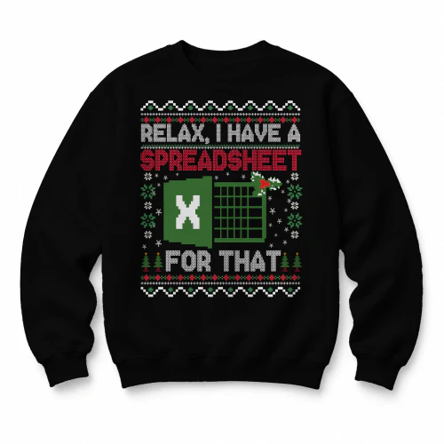 Relax I Have A Spreadsheet For That Ugly Christmas Sweater Copy 2