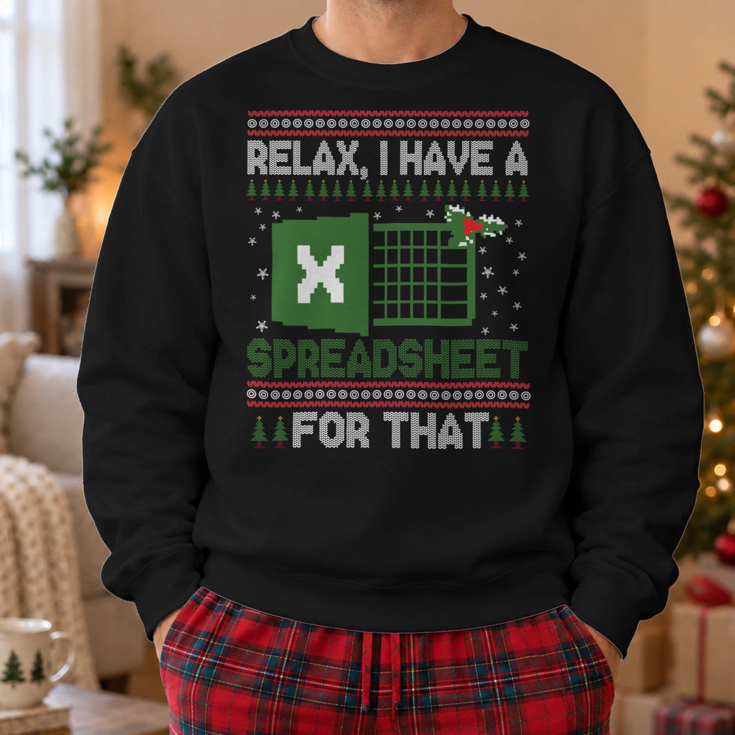Relax I Have A Spreadsheet For That Ugly Christmas Sweater 