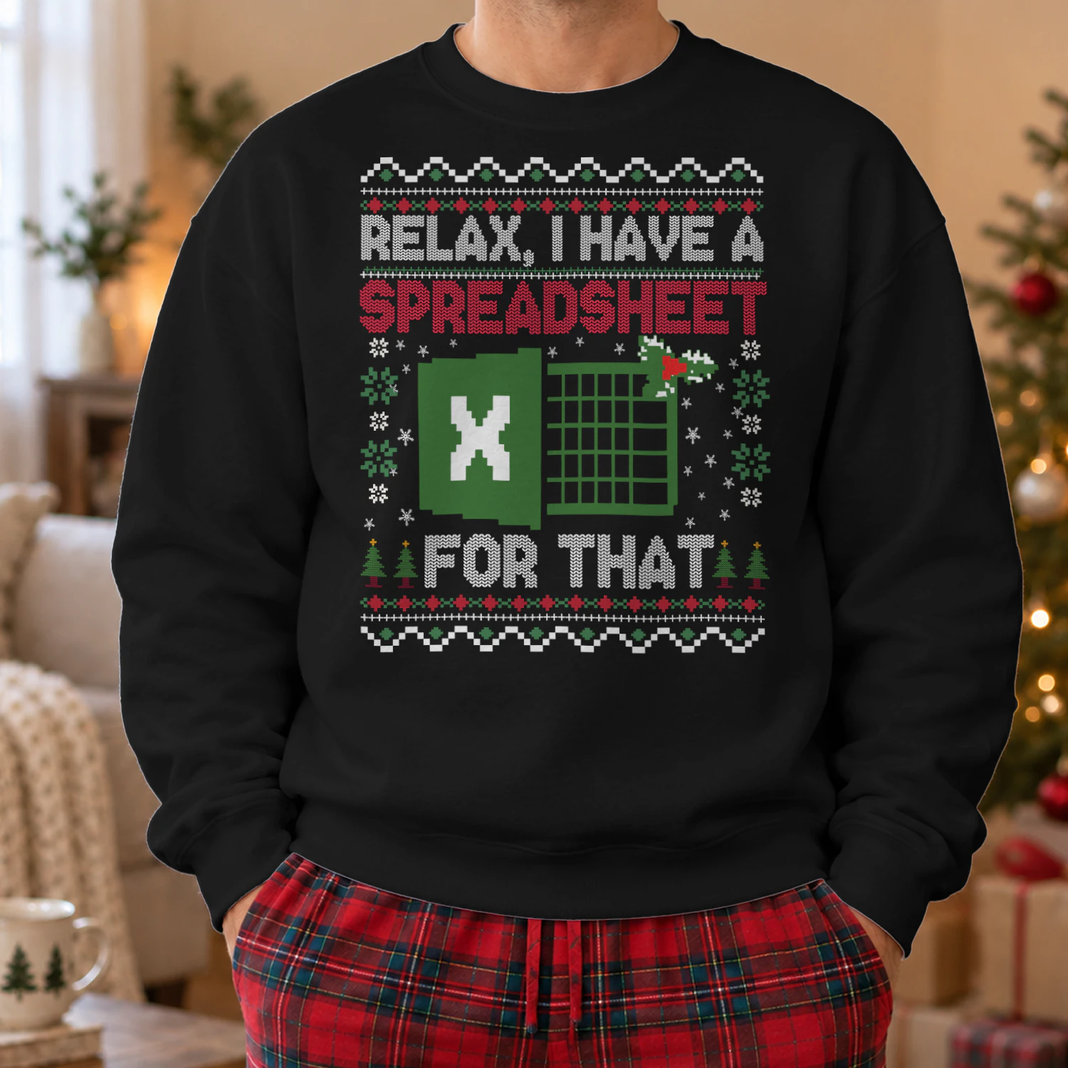 Relax I Have A Spreadsheet For That Ugly Christmas Sweater 