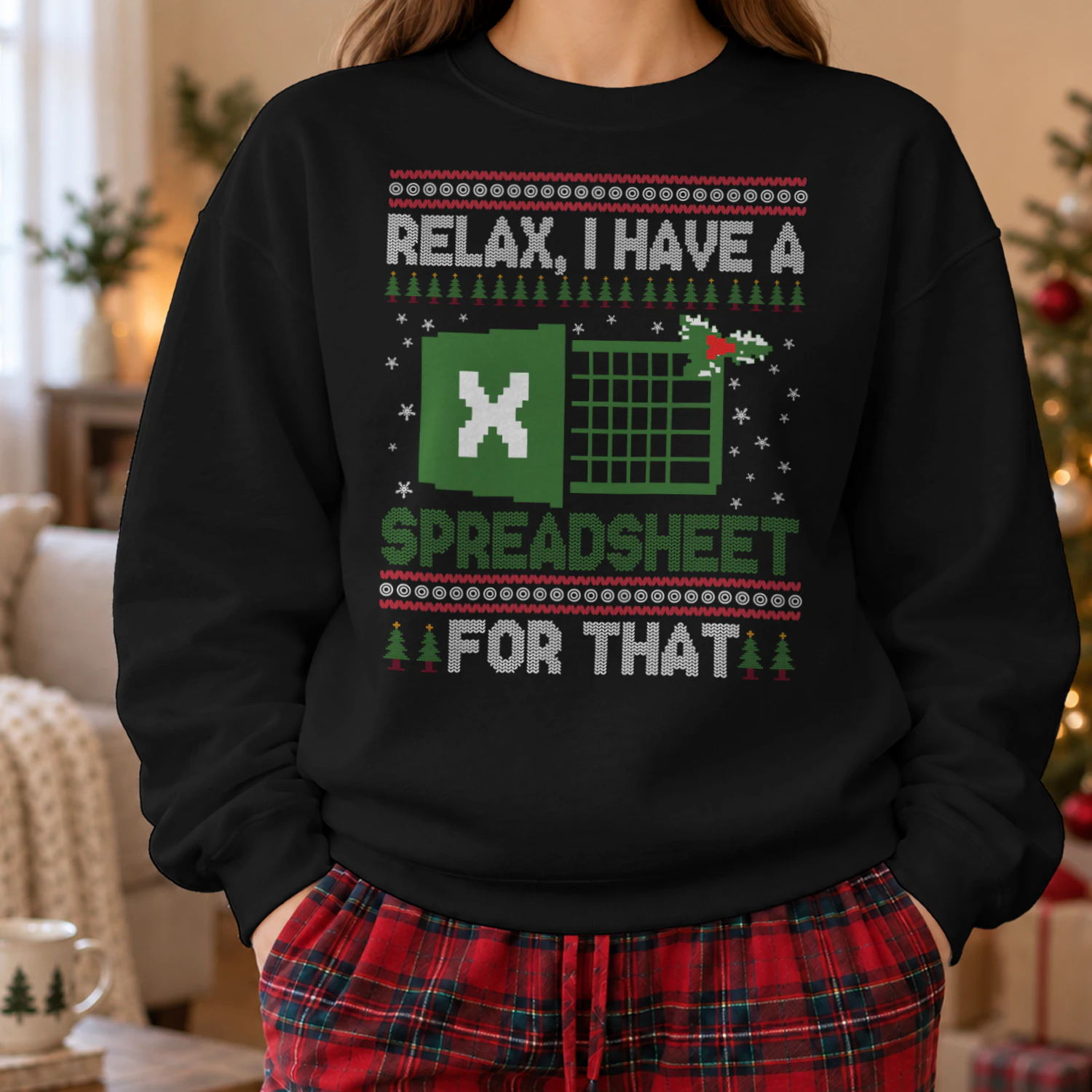 Relax I Have A Spreadsheet For That Ugly Christmas Sweater 