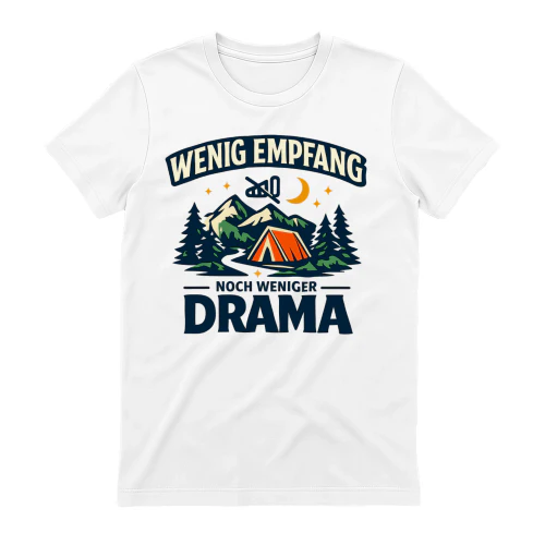Wenig Empfang, noch weniger Drama | Camping-T-Shirt